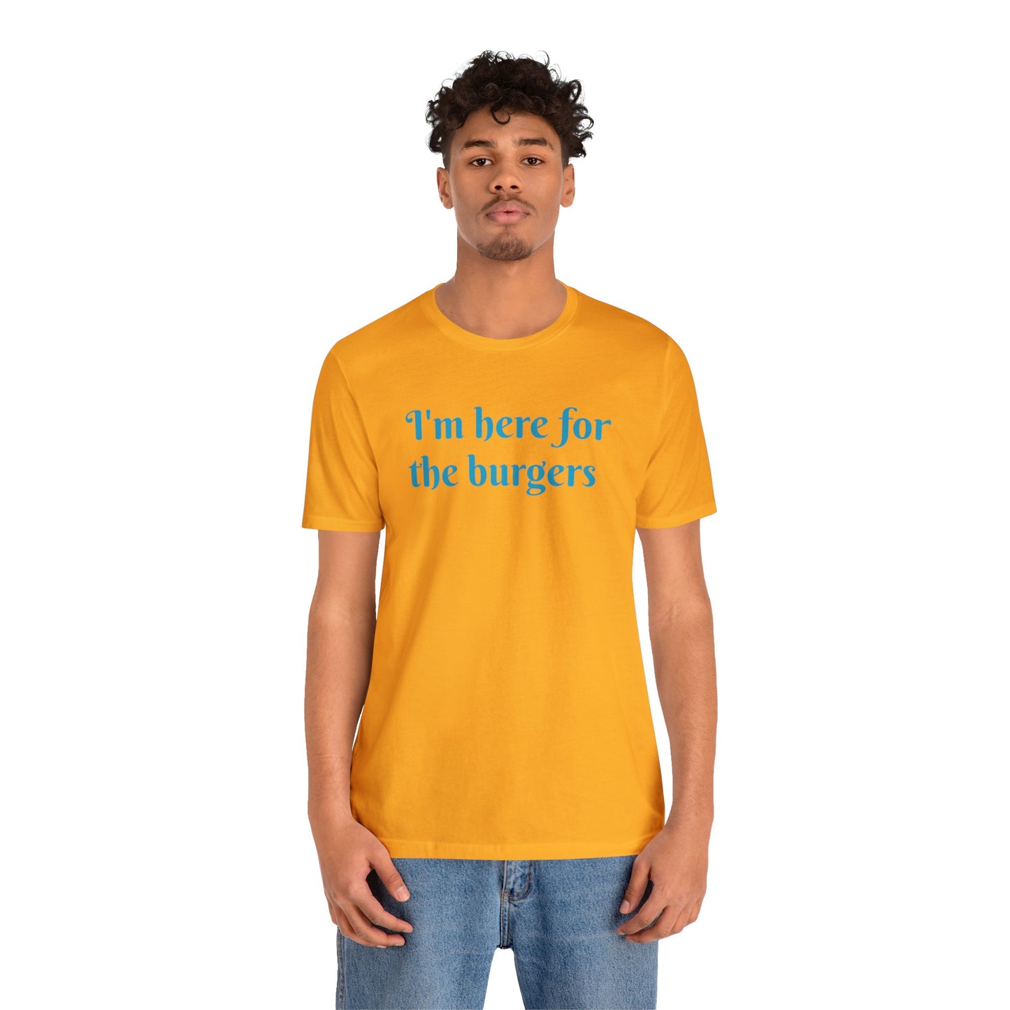 I'm Here for the Burgers Short Sleeve Tee