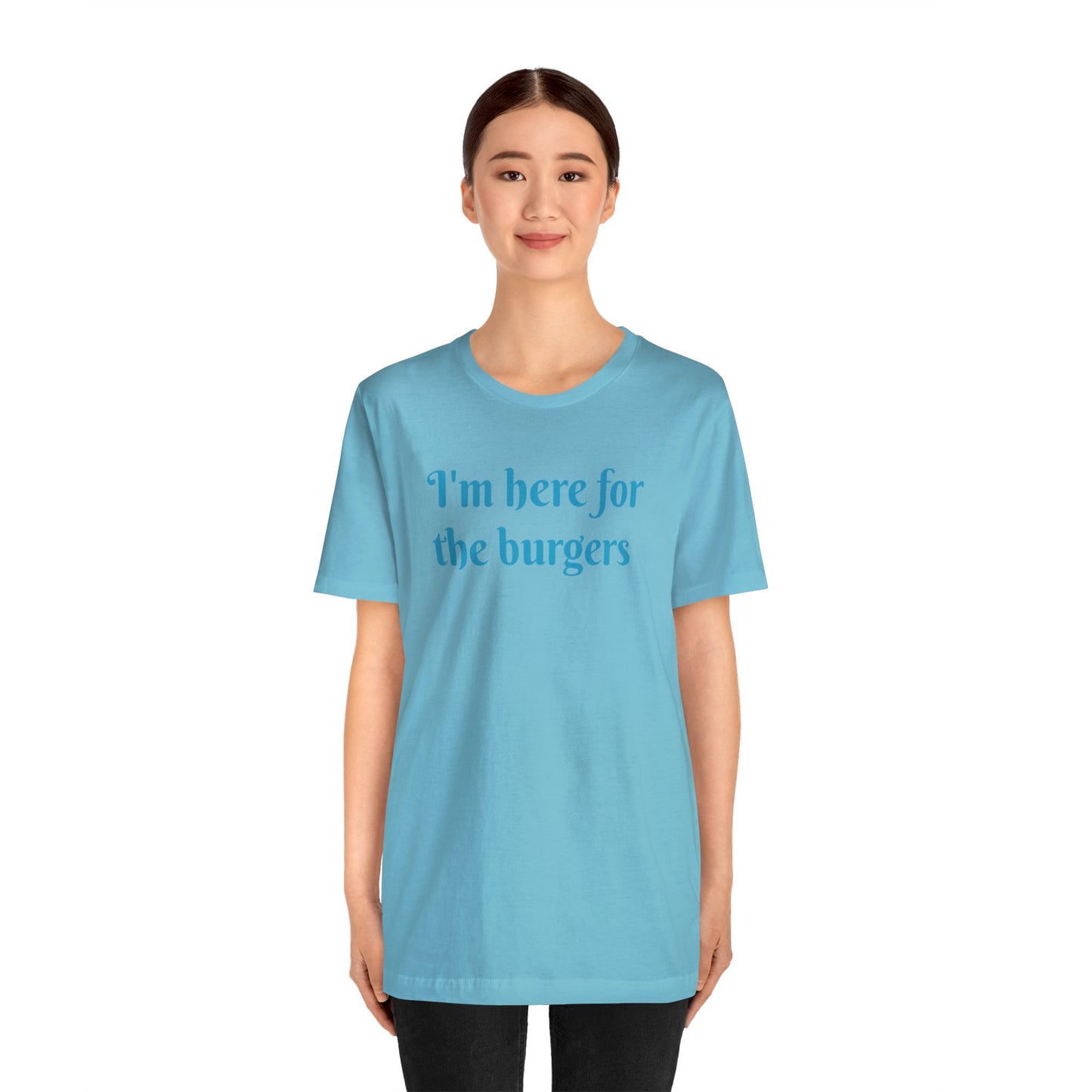 I'm Here for the Burgers Short Sleeve Tee